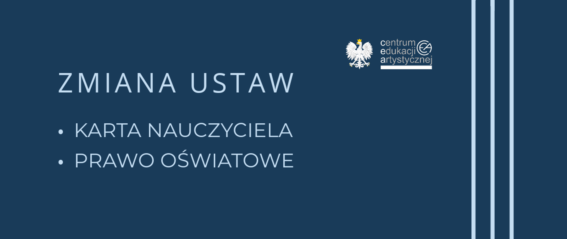 Grafika z tłem w kolorze niebieskIm z logo CEA w prawym górnym rogu, obok którego znajdują się 3 poziome linie oraz tekstem "Zmiana ustaw Karta Nauczyciela, Prawo Oświatowe"