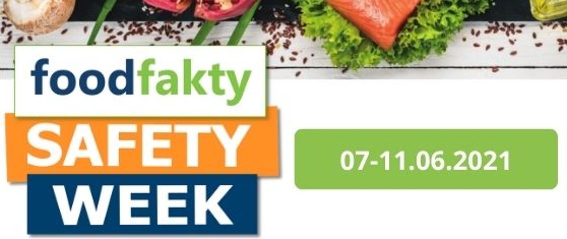 Grafika z napisami: foodfakty, safety week, 07-11.06.2021. Na górze napisów znajduje się zdjęcie na który są: pieczarka, brokuł, przecięty granat, brukselka, łosoś, awokado, oliwa.